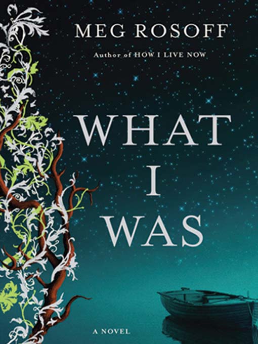Title details for What I Was by Meg Rosoff - Available
